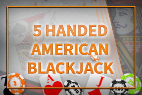 5 Handed American Blackjack